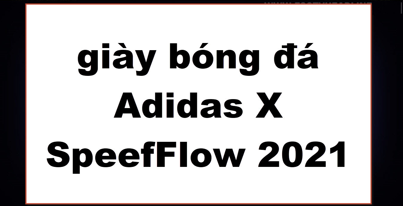 Messi sẽ đi giày Adidas X Speedlow 2021